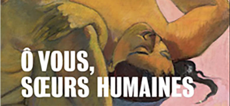 Ô vous, soeurs humaines